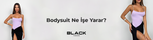 Bodysuit Ne İşe Yarar?