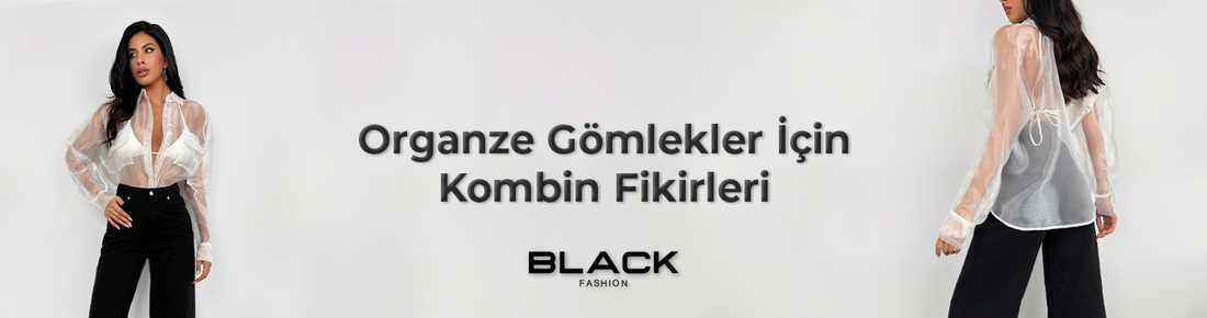 Organze Gömlek Modelleri ve Kombin Önerileri