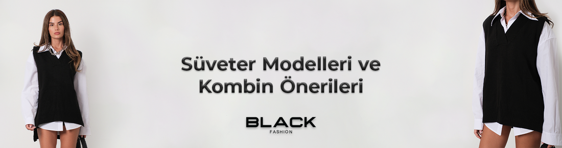 Süveter Modelleri ve Kombin Önerileri