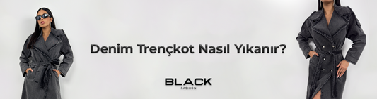 Denim Trençkot Nasıl Yıkanır?