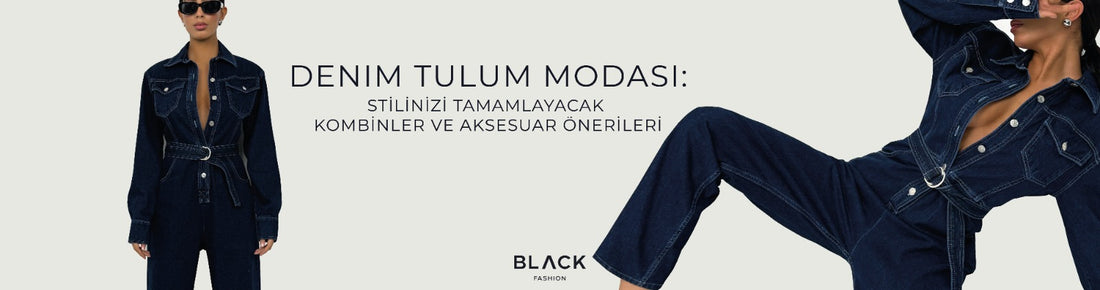 Denim Tulum Modası: Stilinizi Tamamlayacak Kombinler