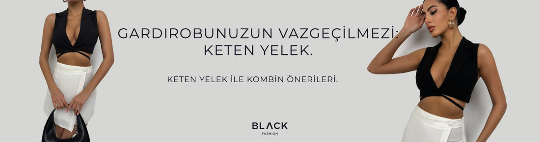 Gardırobunuzun Vazgeçilmezi: Keten Yelek